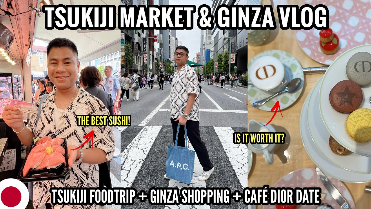 LET'S GO TO TSUKIJI MARKET & GINZA TOKYO | BEST SUSHI IN TSUKIJI, SHOPPING + CAFÉ DIOR DATE IN GINZA