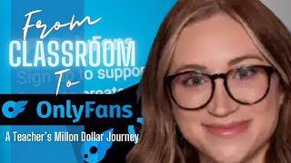 From Classroom to OnlyFans: A Teacher's Million-Dollar Journey #onlyfans #briannacoppage