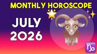 Capricorn Monthly Horoscope July, 2026