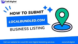 A Beginners Guide To Creating A Business Listing On Localbundled.com Tufi Digital