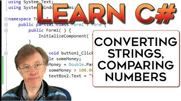 Converting Strings and Comparing Numbers in C-Sharp (Little Course Of C#)