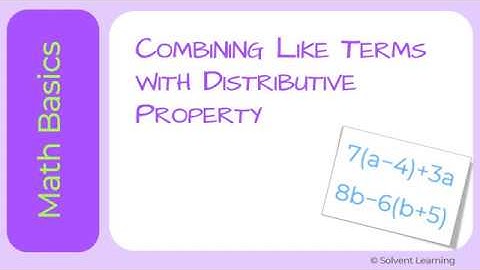 Combining Like Terms and Distributive Property (Together!)