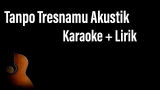 Tanpo Tresnamu - Karaoke Gitar Akustik + Lirik chords