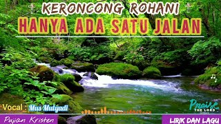 Hanya Ada Satu Jalan  Keroncong Rohani  Lirik Dan Lagu