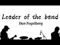 Leader of the band- Dan Fogelberg (Lyrics)