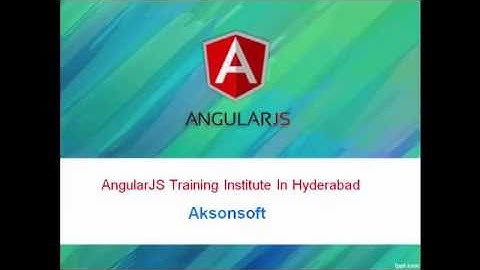 AngularJS OnlineTraining , Angularjs Training In Hyderabad - Aksonsoft