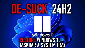 Bring the Windows 10 Taskbar & System Tray BACK in Windows 11 24H2