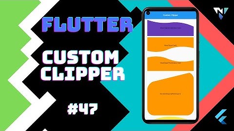 @Google #Flutter Tutorial for Beginners #47: Fun with Custom Clipper in Flutter