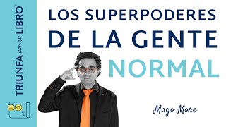 Mago More: Los superpoderes de la gente normal.