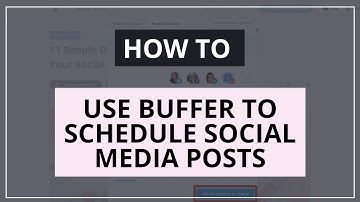 How To Use Buffer To Schedule Social Media Posts [Updated Tutorial]