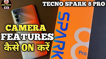 Tecno Spark 8 Pro Camera ALL Features | Tecno Spark 8 Pro Camera Hidden Features| @akstech4u