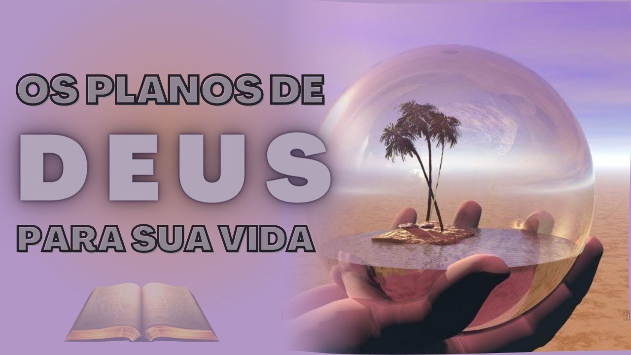 OS PLANOS DE DEUS PARA SUA VIDA - YouTube