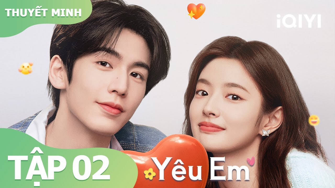 [Thuyết Minh] Yêu Em Tập 2 | Phim tình yêu ngọt ngào Hot | iQIYI Vietnam