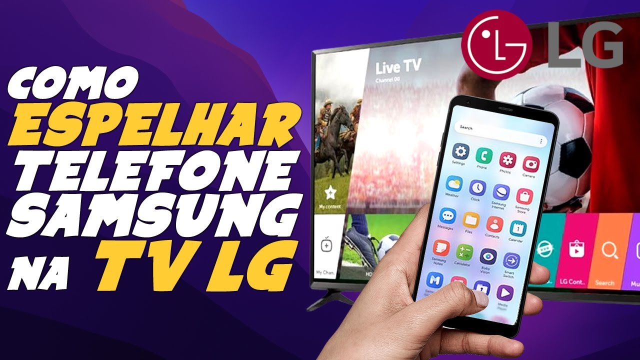 Como ESPELHAR TELA do TELEFONE SAMSUNG na TV LG - YouTube