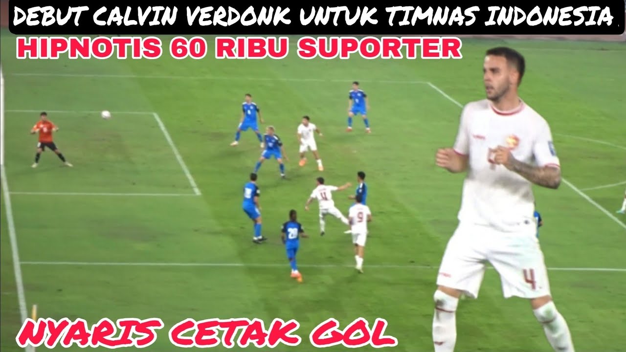 DEBUT‼️AKSI CALVIN VERDONK HIPNOTIS 60 RIBU SUPORTER  SAAT KONTRA PHILIPINA WCQ 2026