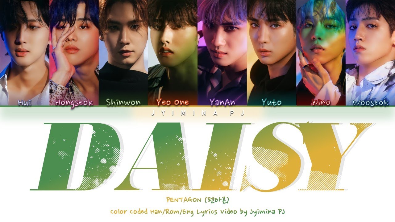 PENTAGON (펜타곤) 'Daisy (데이지)' Lyrics (Color Coded_Han_Rom_Eng) YouTube