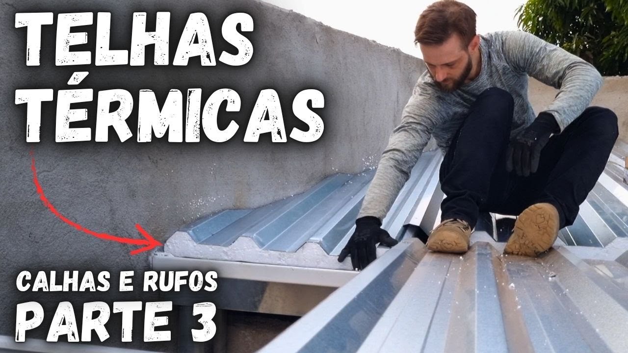 Tudo que Você Precisa Saber Sobre Telha Térmica, Calhas e Rufos LIVRE de Vazamentos e Goteiras | PDT