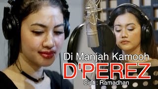 DIMANJAH KAMOOH  ( D'PEREZ )