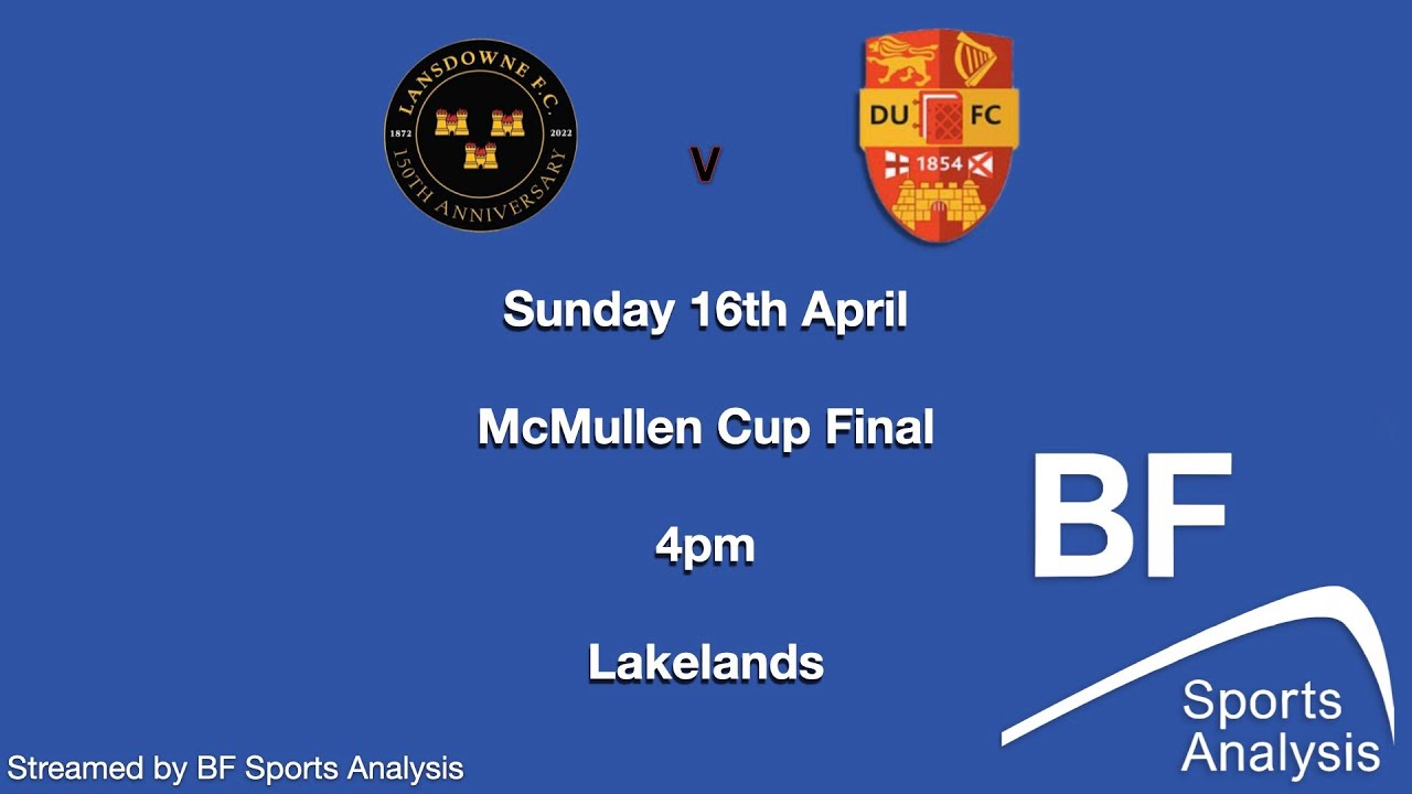 Lansdowne FC U20 v Trinity U20, McMullen Cup, 4pm 16th April 2023 streamed by BF Sports Analysis