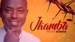 Patient Bizimana - Ikamba ( Video Lyrics)
