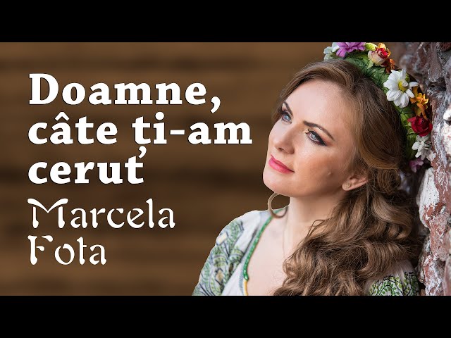 Marcela Fota - Doamne, câte ți-am cerut class=