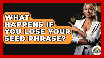 What Happens If You Lose Your Seed Phrase? - CryptoBasics360.com