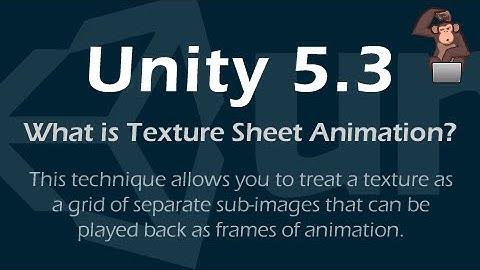Texture Sheet Animation - Unity 5.3
