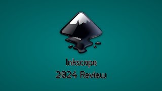 Inkscape 2024 Review