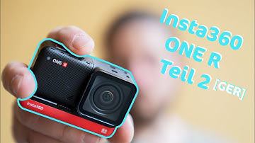Insta360 ONE R - Was noch zu erwähnen wäre [GER]