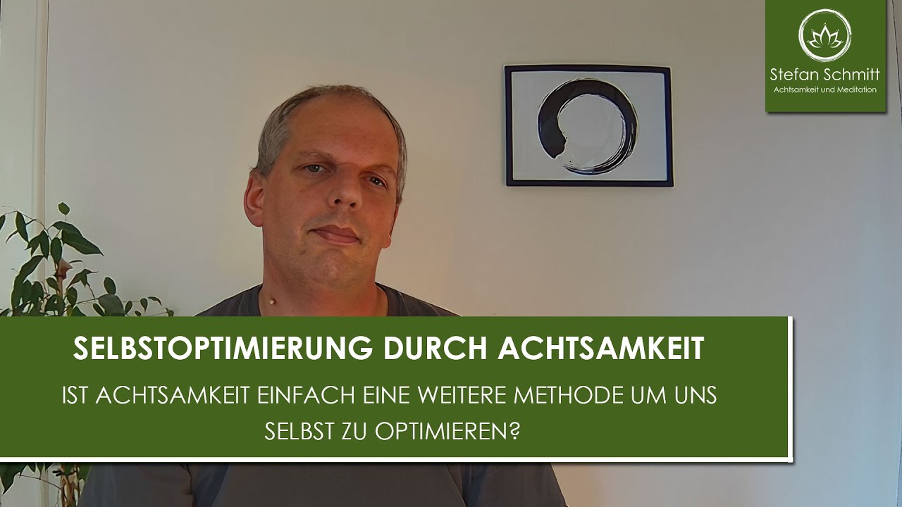 selbstoptimierung-durch-achtsamkeit-ist-das-der-sinn-der-sache-youtube