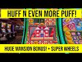 Huff n even more puff slot huge mansion bonus super wheel spins