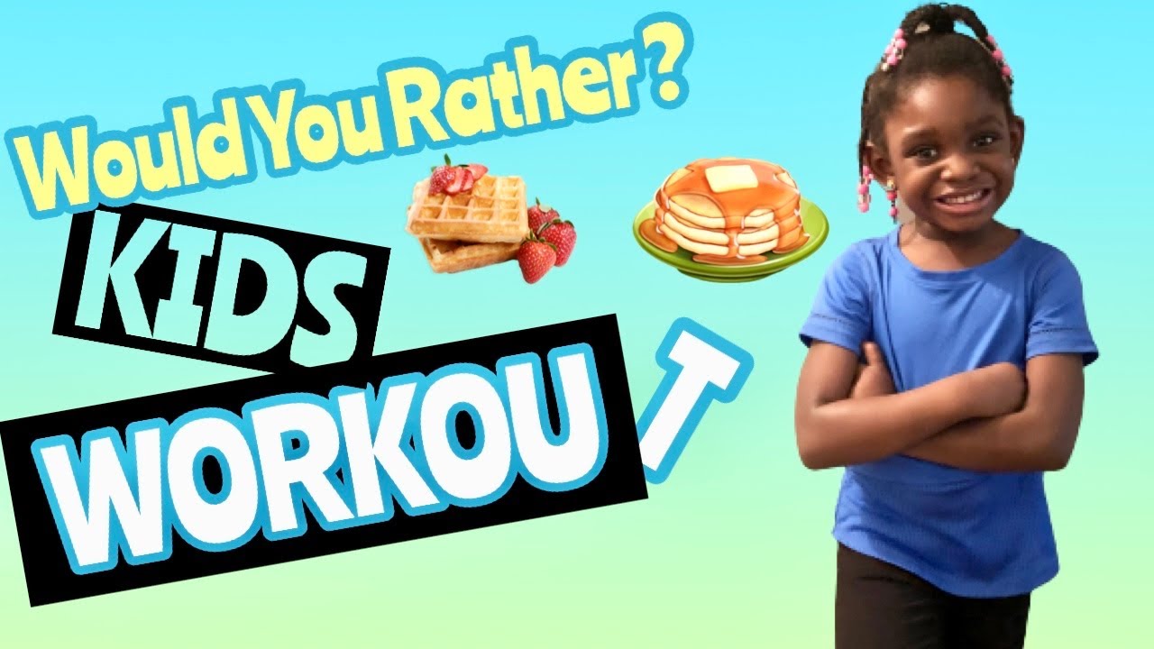 WOULD YOU RATHER Kids Workout YouTube