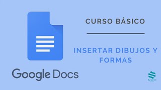 Curso Básico Google Docs. 🖼️ Insertar dibujos y formas