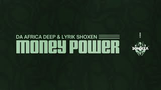 Money Power club Mix  Da Africa Deep  Lyrik Shoxen