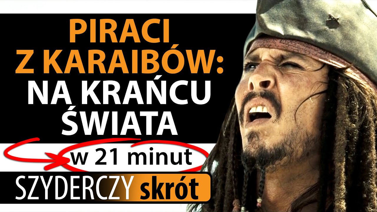PIRACI Z KARAIBÓW: NA KRAŃCU ŚWIATA w 21 minut | Szyderczy Skrót - YouTube