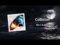 Ben C &amp; Kalsx - Collision