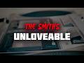 The Smiths Unloveable Lyrics mp3