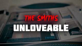 The Smiths - Unloveable (Lyrics)