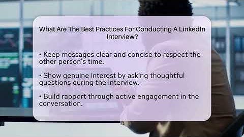 What Are The Best Practices For Conducting A LinkedIn Interview? - Everyday-Networking