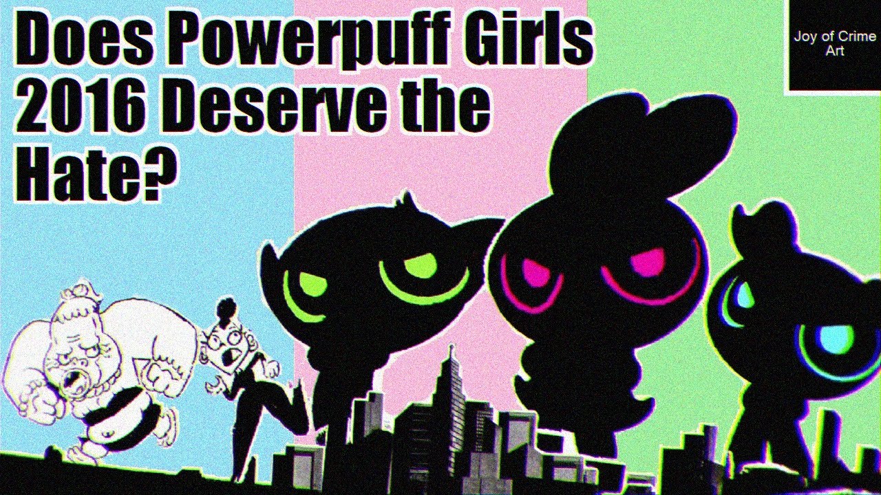 Does Powerpuff Girls 2016 Deserve the Hate?