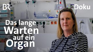 Glücksspiel Transplantation: Das lange Warten auf ein Organ | DokThema | Doku | BR