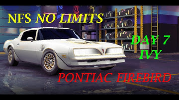DAY 7 IVY | PONTIAC FIREBIRD | NEED FOR SPEED NO LIMITS 4K