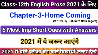 English Prose Chapter-3-Home Coming,/6 Most Imp Short Questions with Ans,/Class-12th English Prose