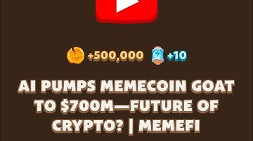 AI PUMPS MEMECOIN GOAT TO $700M—FUTURE OF CRYPTO? | Memefi New Video Code | MEMIFI