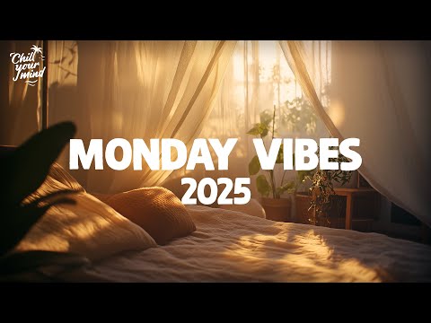 Monday Morning 🌞 Cozy Mornings and Energetic Days 🌞 Chill Music Playlist