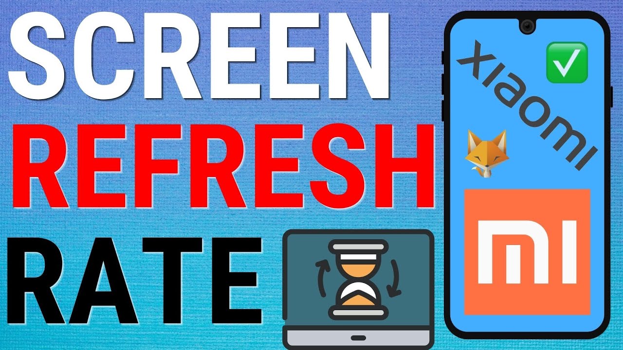 How To Change Screen Refresh Rate On Xiaomi Phones (Mi, RedMi, Poco ...