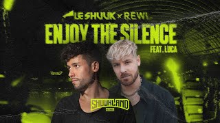 Le Shuuk X Rewi Ft. Luca - Enjoy The Silence