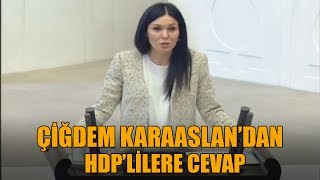 Çiğdem Karaaslandan Hdplilere Cevap