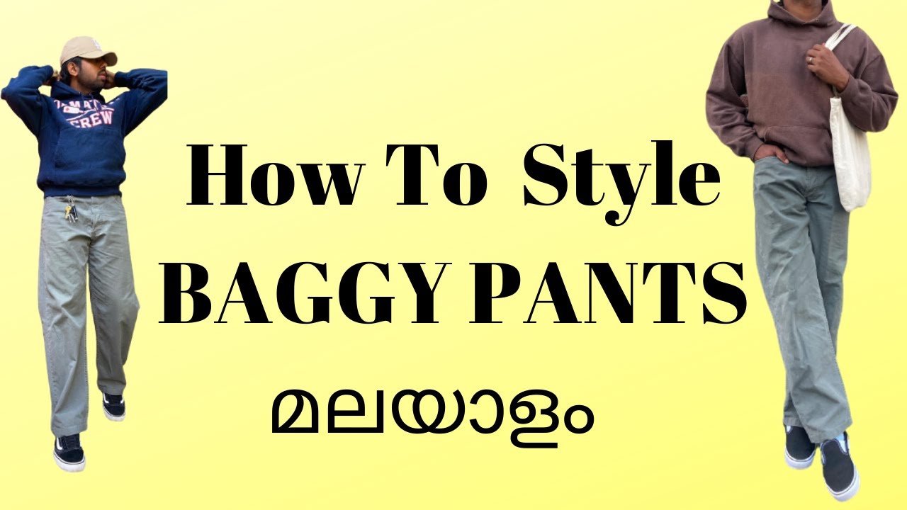 How To Style Baggy Pants Men's Fashion Malayalam YouTube