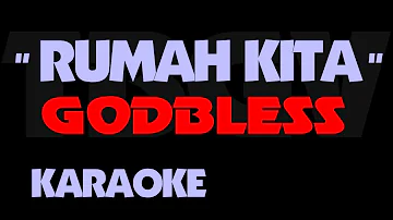 Godbless - RUMAH KITA. Karaoke. God Bless